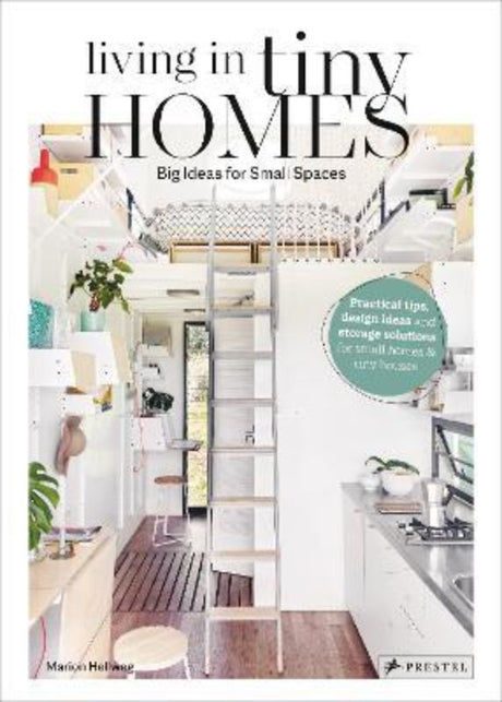 Hardback book "Living In Tiny Homes" by Marion Hellweg, exploring innovative designs for minimalist and eco-friendly living.