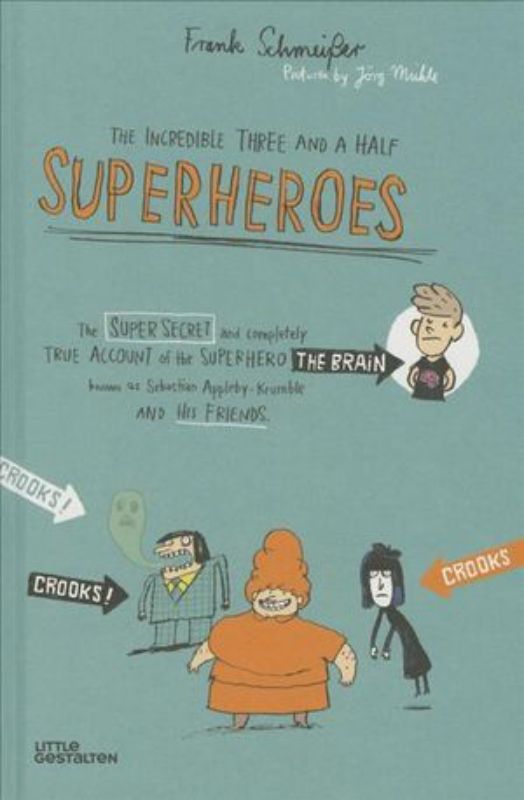Whimsical hardback book featuring the adventures of four quirky child superheroes navigating friendship and bravery.