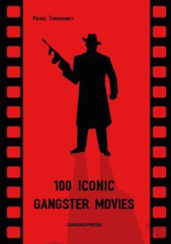 Hardcover book '100 Iconic Gangster Movies' showcasing 112 classic and modern gangster films, featuring legendary actors and directors.