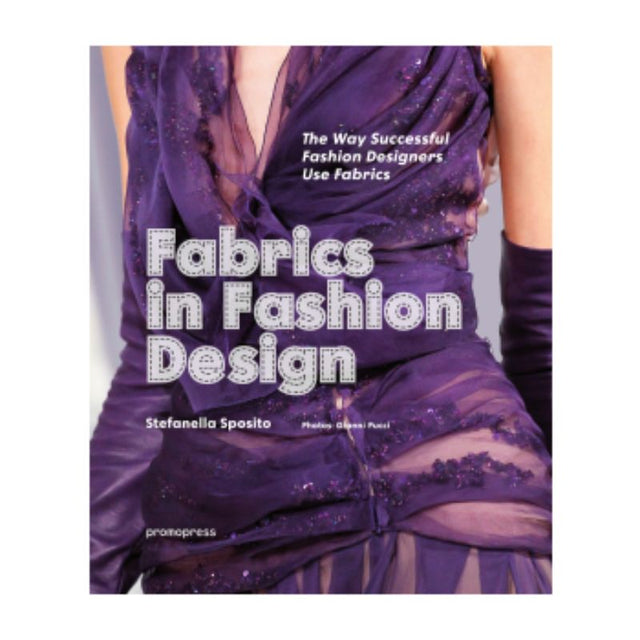 Hardcover guide "Fabrics in Fashion Design" featuring 1,600 color photos, exploring fabric types and their creative applications.