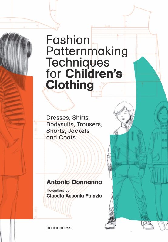Comprehensive guide on children's fashion patternmaking, featuring stylish and comfortable garment designs by Antonio Donnanno.