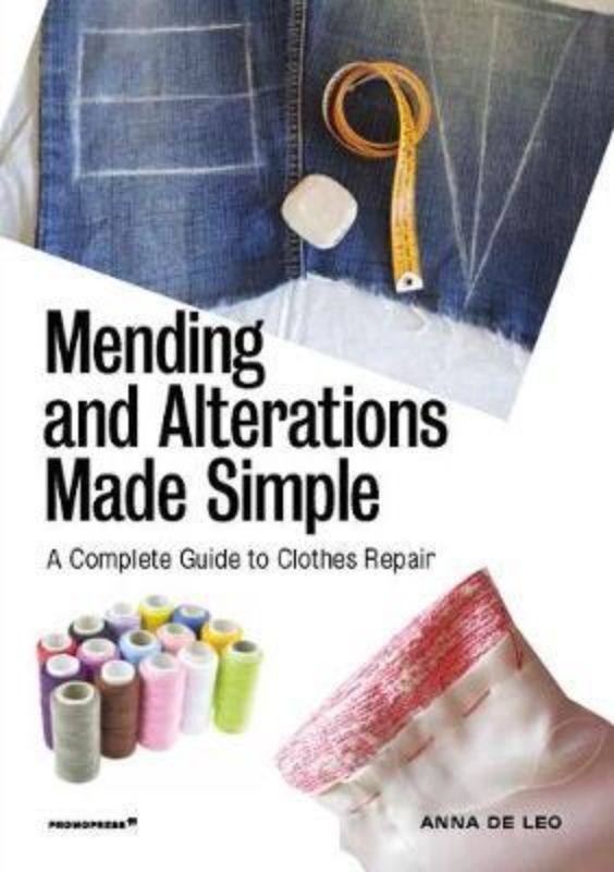 Guide to mending clothes, featuring step-by-step instructions and photographs for beginners and experienced sewists.