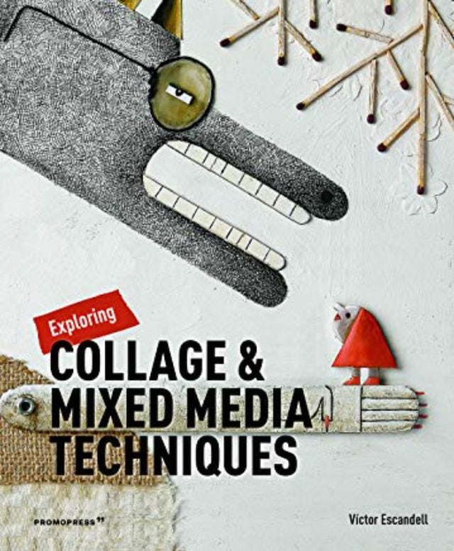 Cover of "Exploring Collage and Mixed Media Techniques" by Victor Escandell, featuring vibrant artwork and diverse creative projects.