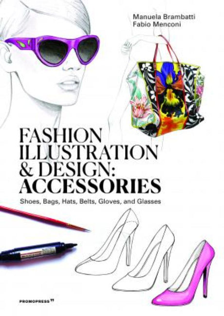Fashion illustration book by Manuela Brambatti featuring vibrant designs of shoes, handbags, hats, and more for creative inspiration.