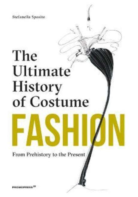 Hardback book "Fashion: The Ultimate History of Costume" by Stefania Sposito showcasing fashion evolution with lavish illustrations.
