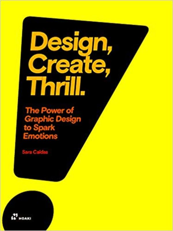 Book cover for "Design Create Thrill" by Sara Caldas, exploring emotional connections in graphic design.