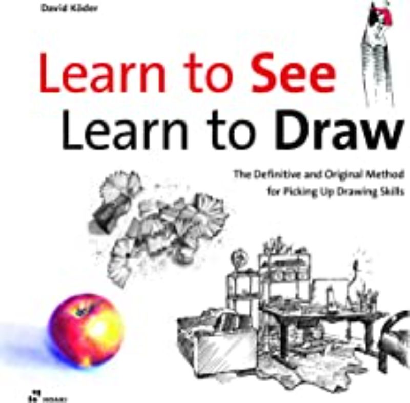 Cover of "Learn to See, Learn to Draw" by David Koder, a drawing guide with engaging exercises for all skill levels.