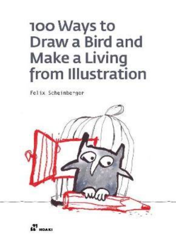 A creative guidebook titled "100 Ways To Draw A Bird," featuring diverse illustration techniques and career advice for artists.