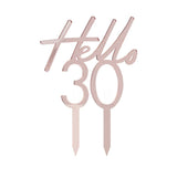 Rose gold acrylic cake topper featuring 'Hello 30', perfect for adding elegance to your 30th birthday celebration.