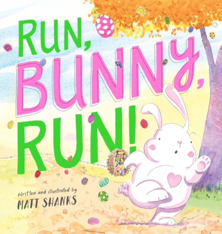 Cover of 'Run, Bunny, Run!', a whimsical children's storybook about Bunny's adventures delivering Easter eggs.