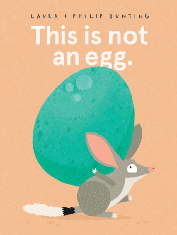 Hardback children's book 'This Is Not An Egg' by Laura Bunting, featuring whimsical illustrations and themes of imagination.